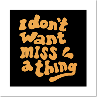 i dont want miss a things Posters and Art